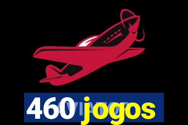 460 jogos